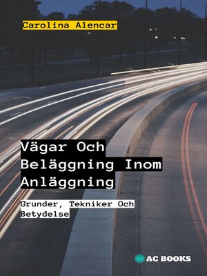 cover image of Vägar Och Beläggning Inom Anläggning